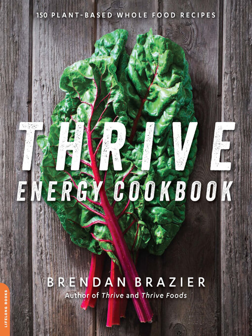 Title details for Thrive Energy Cookbook by Brendan Brazier - Available